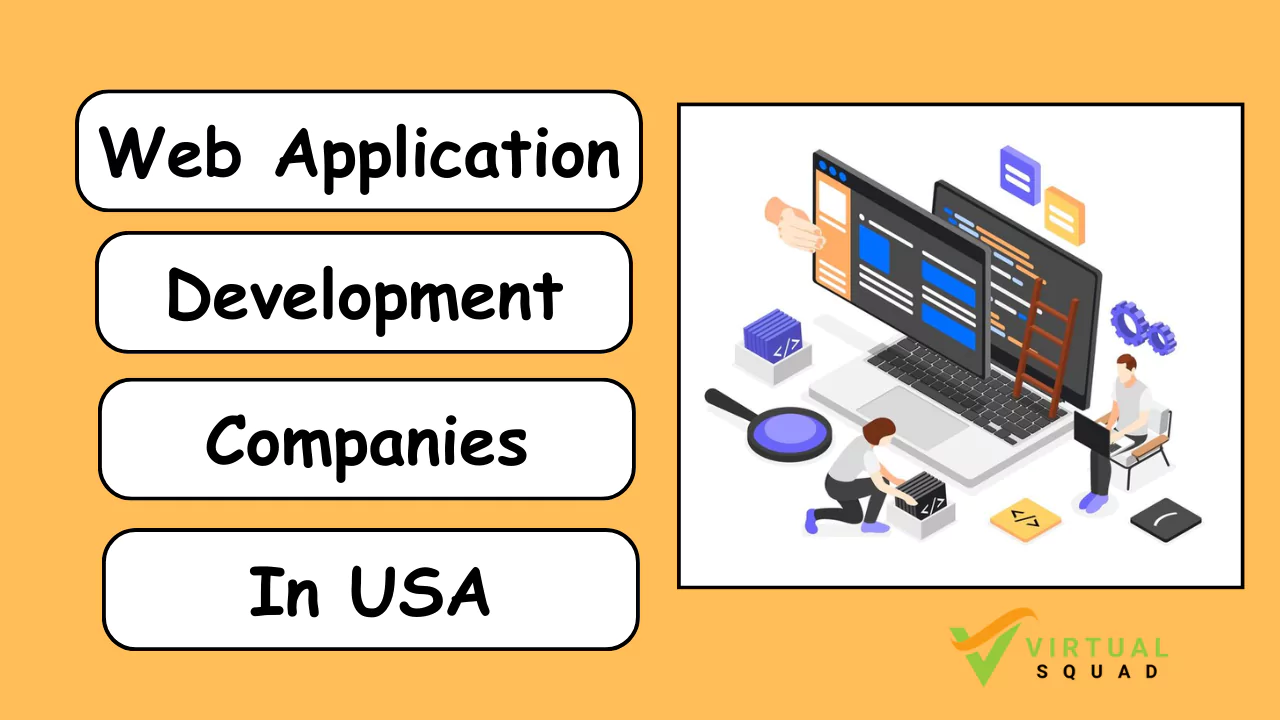 Read more about the article Web Application Development Company in the USA – Virtual-Squad